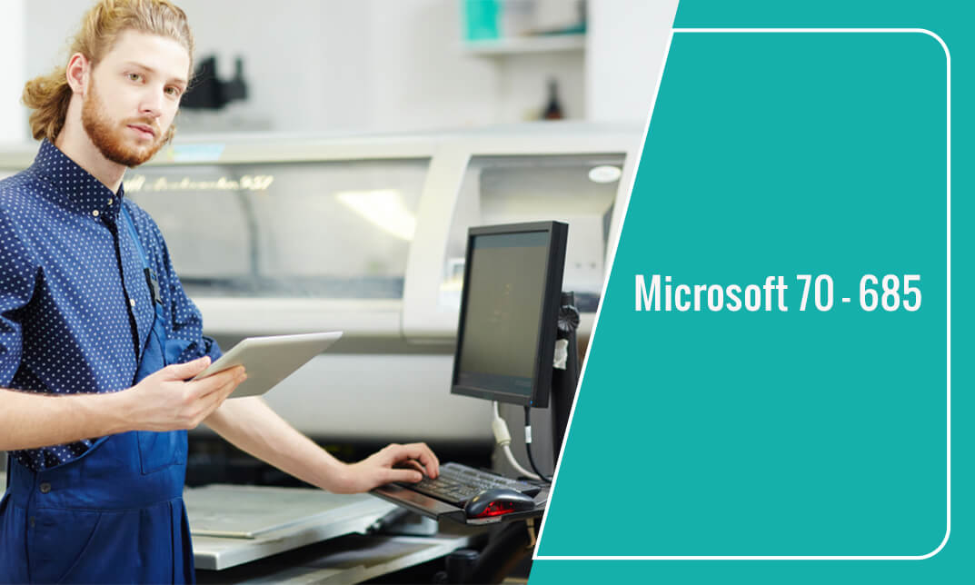 Microsoft 70-685 - Enterprise Desktop Support Technician for Windows 7