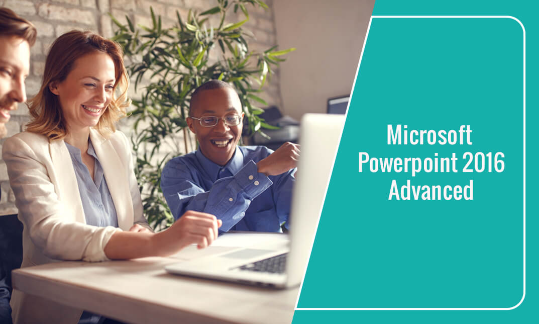 Microsoft Office 2016 PowerPoint Advanced